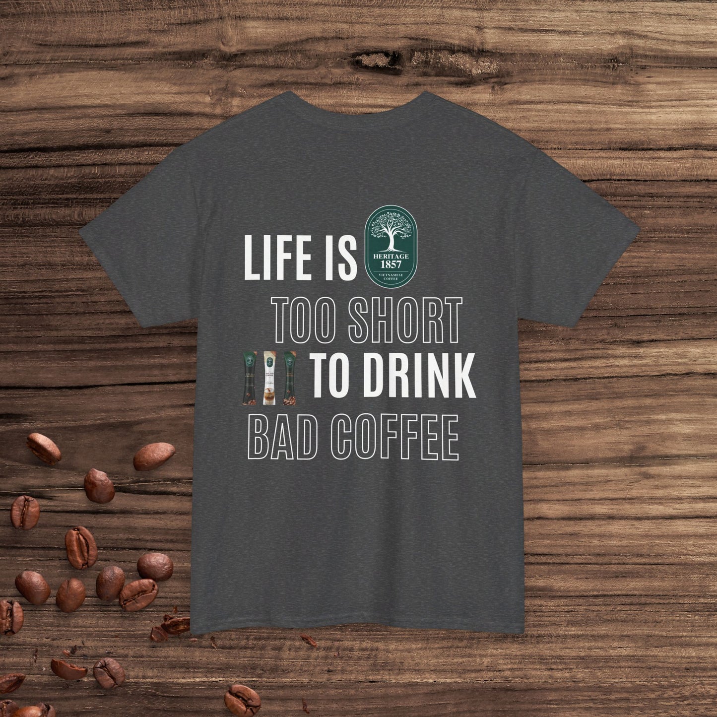 Life is Too Short to Drink Bad Coffee