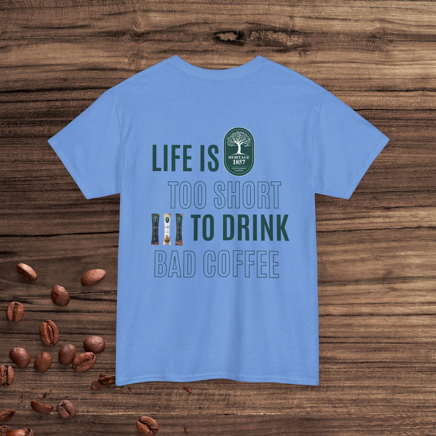 Life is Too Short to Drink Bad Coffee