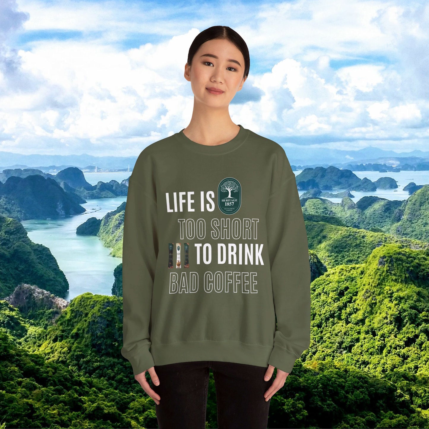 Life's too Short to Drink Bad Coffee Sweatshirt